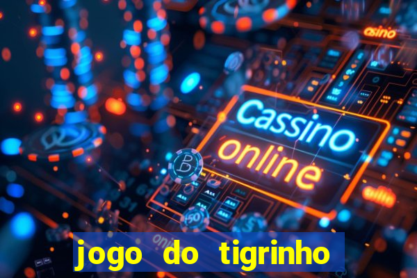 jogo do tigrinho aposta 5 reais