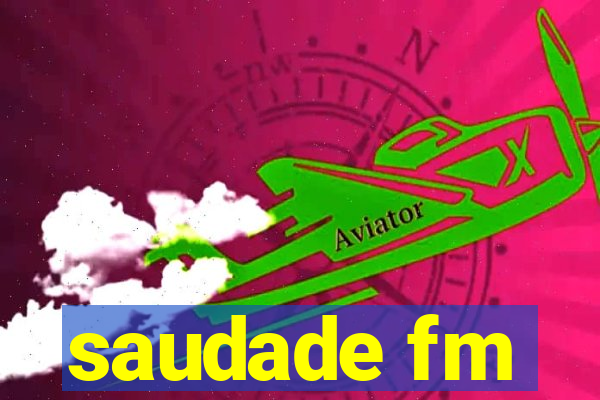 saudade fm