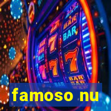 famoso nu