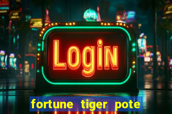 fortune tiger pote de ouro completo