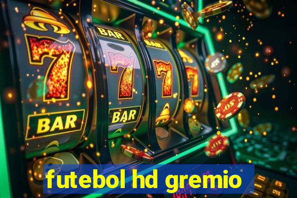 futebol hd gremio