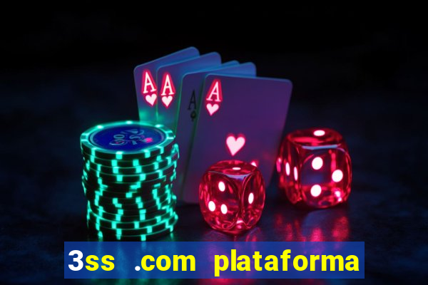 3ss .com plataforma de jogos