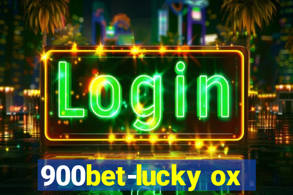 900bet-lucky ox