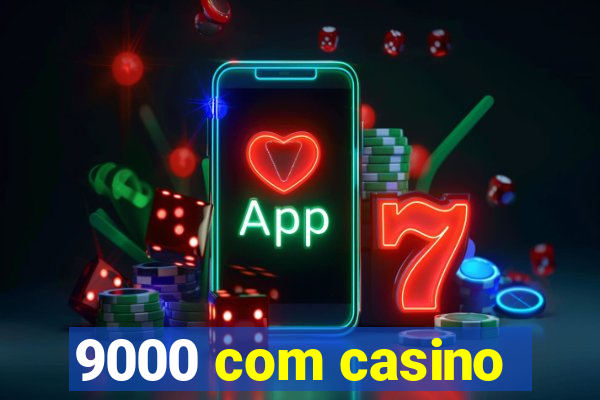 9000 com casino