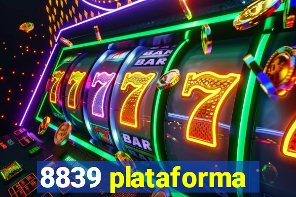 8839 plataforma