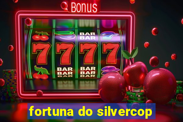 fortuna do silvercop