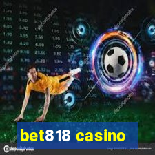 bet818 casino