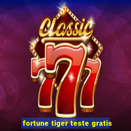 fortune tiger teste gratis