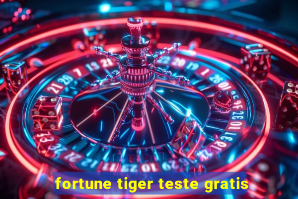 fortune tiger teste gratis