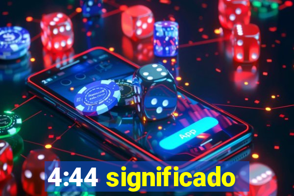 4:44 significado