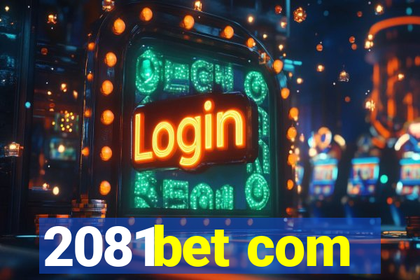 2081bet com