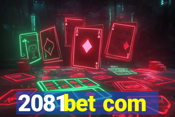 2081bet com