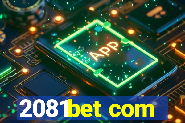 2081bet com