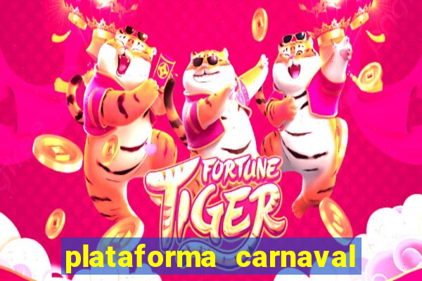 plataforma carnaval 777 bet