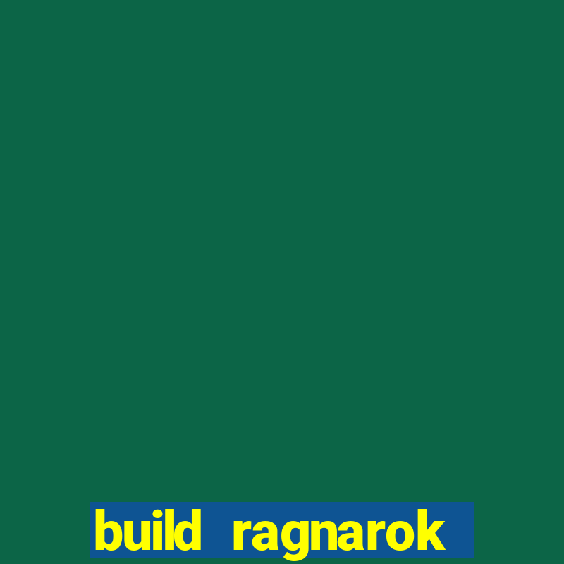 build ragnarok history reborn farm