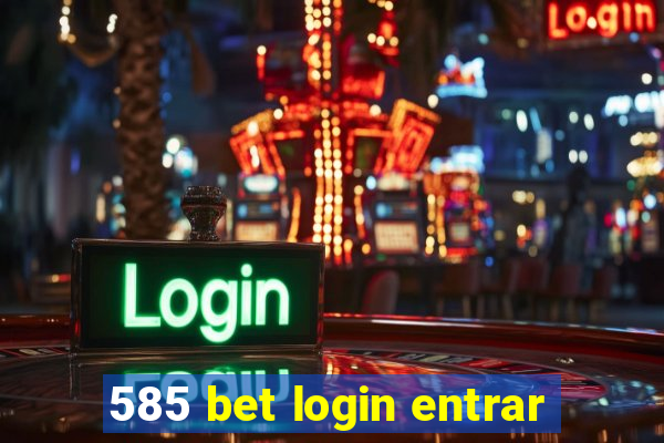 585 bet login entrar