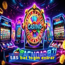 585 bet login entrar