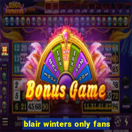 blair winters only fans