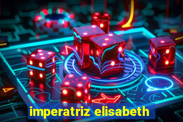 imperatriz elisabeth