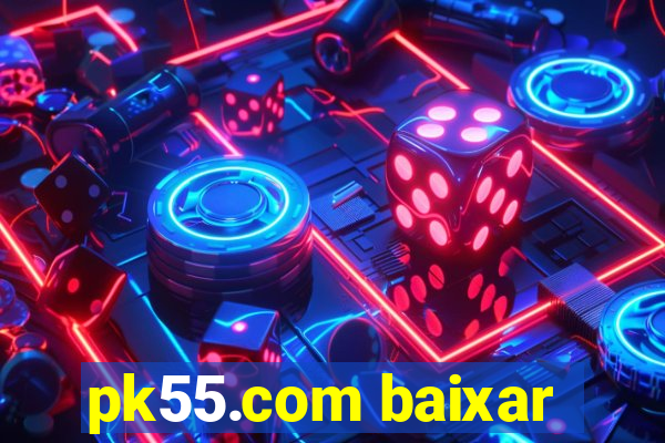 pk55.com baixar