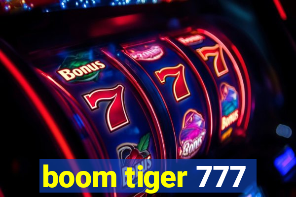 boom tiger 777