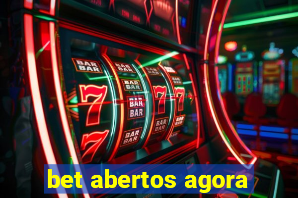 bet abertos agora