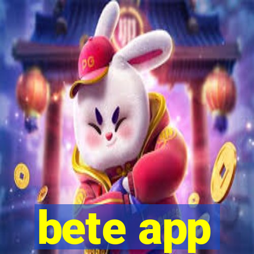 bete app