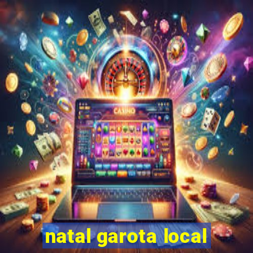 natal garota local