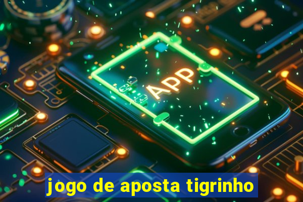 jogo de aposta tigrinho