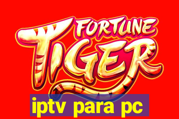 iptv para pc