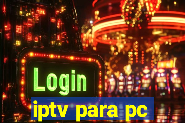 iptv para pc