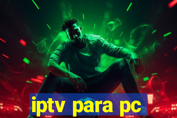 iptv para pc