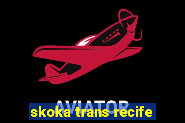 skoka trans recife