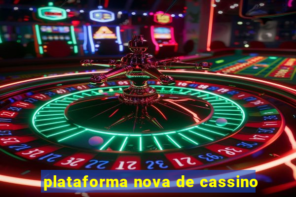 plataforma nova de cassino