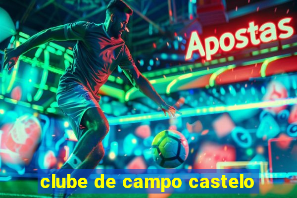 clube de campo castelo