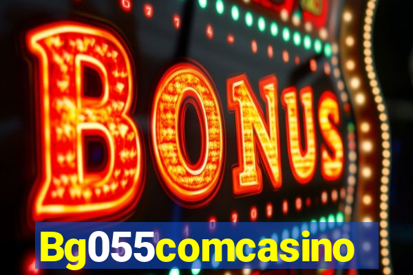 Bg055comcasino