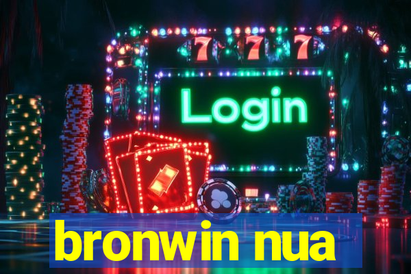 bronwin nua