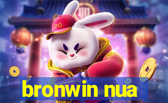 bronwin nua