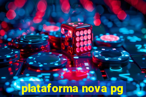 plataforma nova pg