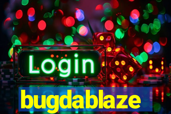 bugdablaze