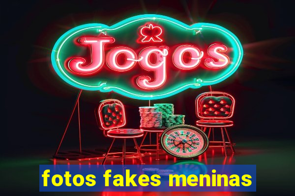 fotos fakes meninas