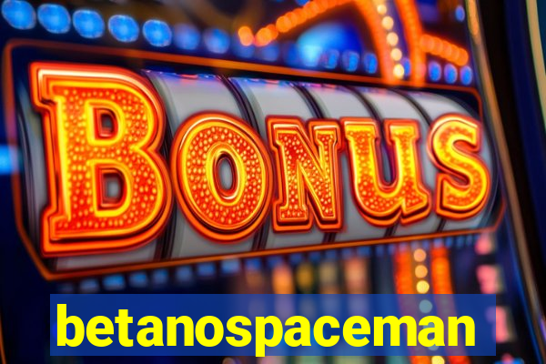 betanospaceman