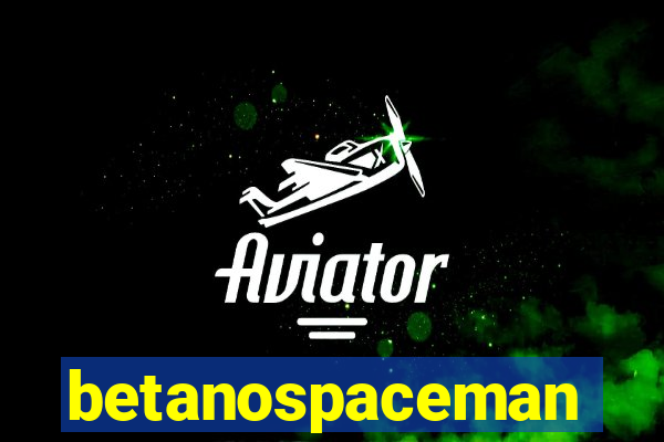 betanospaceman