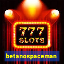 betanospaceman