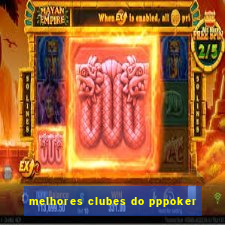 melhores clubes do pppoker