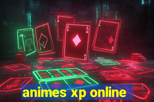 animes xp online