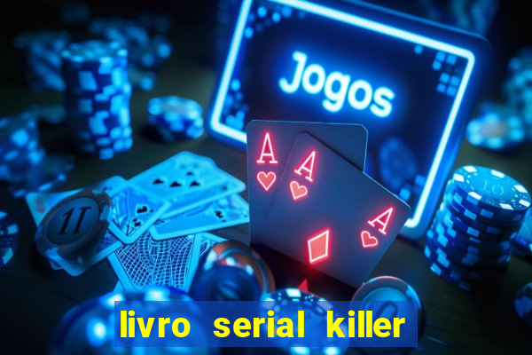 livro serial killer pdf grátis