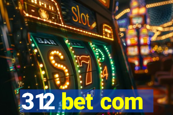 312 bet com