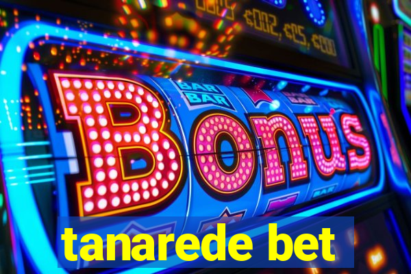 tanarede bet