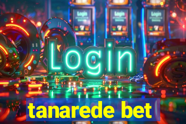 tanarede bet